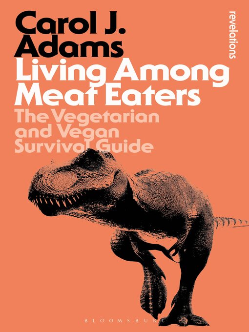 Title details for Living Among Meat Eaters by Carol J. Adams - Available